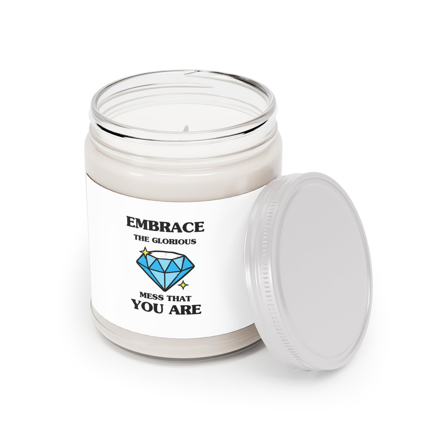 "Embrace the Glorious Mess that You Are" Soy Candle w/ 9 Scent Choices, 9oz