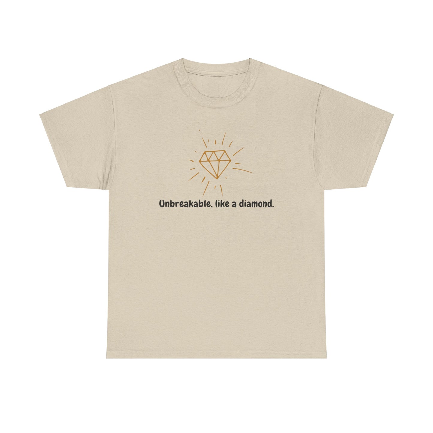 "Unbreakable, Like a Diamond" w/ Diamond, Heavy Cotton Tee