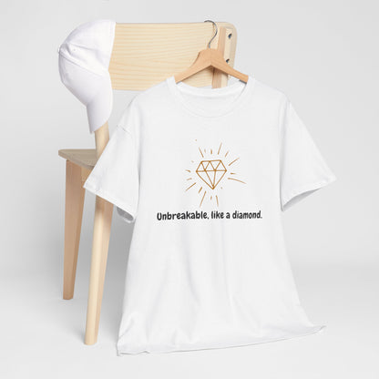 "Unbreakable, Like a Diamond" w/ Diamond, Heavy Cotton Tee