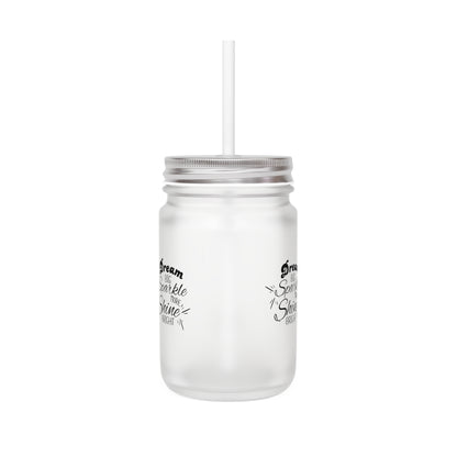 "Dream Big, Sparkle More, Shine Bright" Frosted Mason Jar, 12 oz