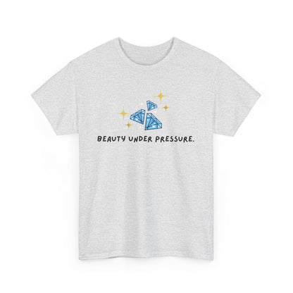 "Beauty Under Pressure" w/ 3 diamonds Unisex Heavy Cotton Tee