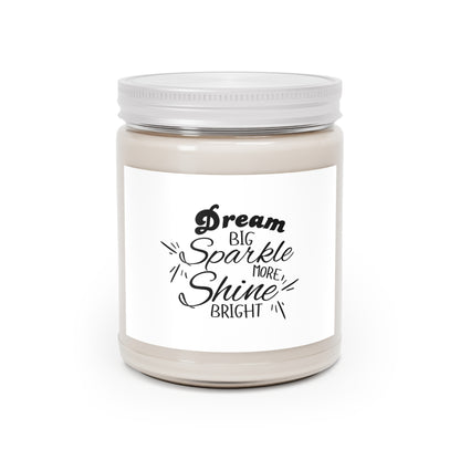 "Dream Big, Sparkle Big, Shine Bright" Soy Candle w/ 9 Scent Choices, 9oz