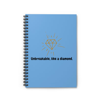 "Unbreakable, like a Diamond", Spiral Notebook - Ruled Line