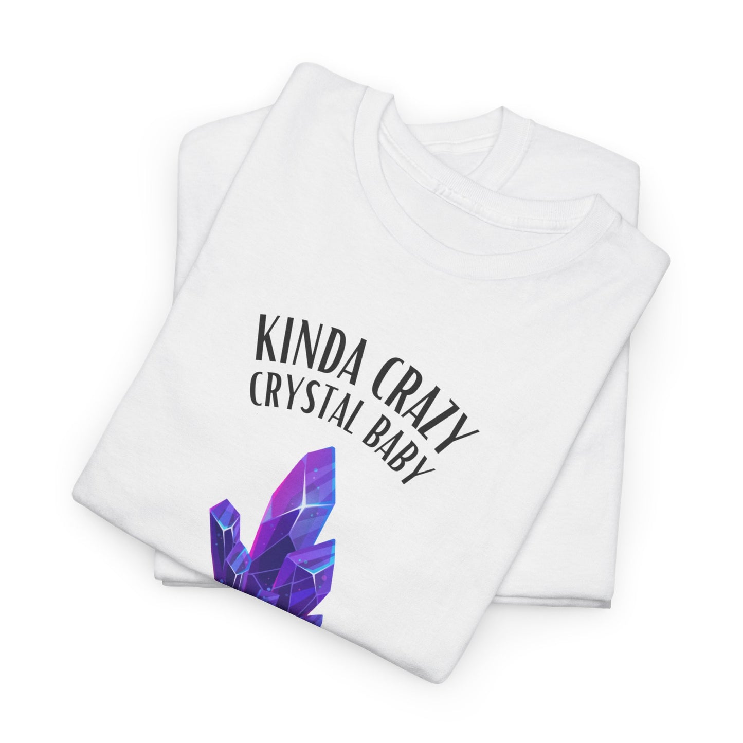 "Kinda Crazy Crystal Baby" w/ Purple Crystal, Heavy Cotton Tee