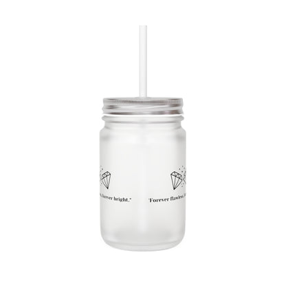 Copy of "Forever Flawless, Forever Bright" Frosted Mason Jar, 12 oz