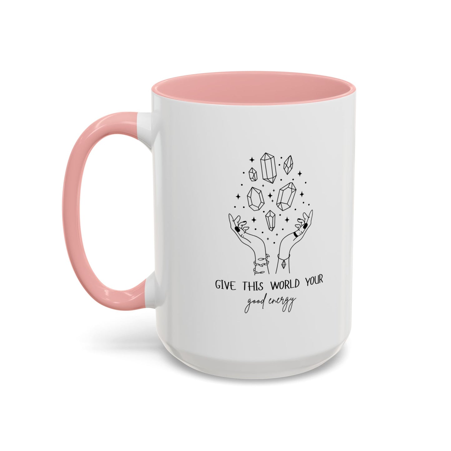 "Give the World your Good Energy" Coffee Mug, 11 & 15 oz