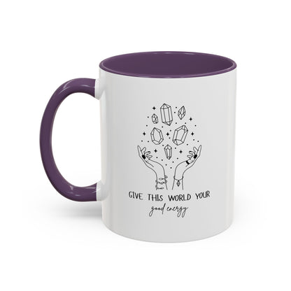 "Give the World your Good Energy" Coffee Mug, 11 & 15 oz