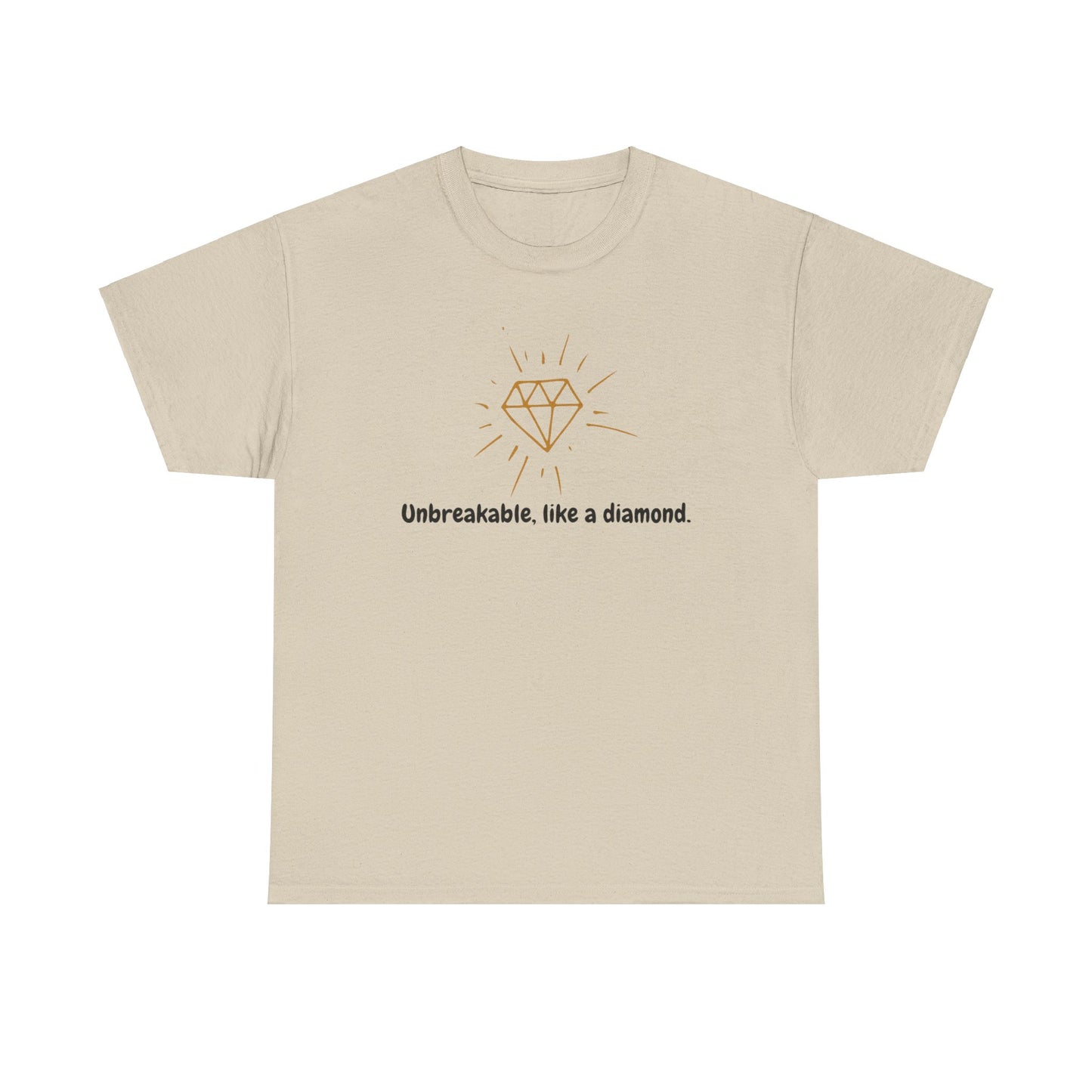 "Unbreakable, Like a Diamond" w/ Diamond, Heavy Cotton Tee