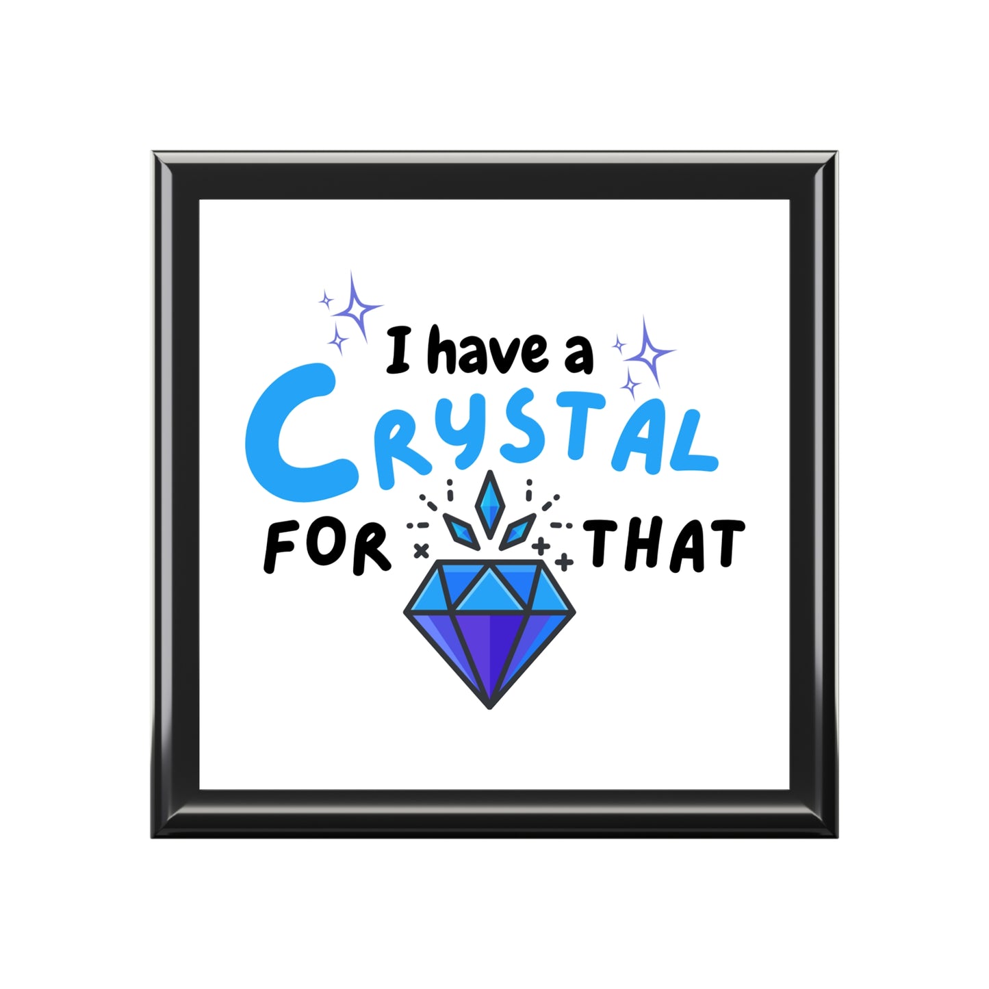 "I Have a Crystal for That", Jewelry Box