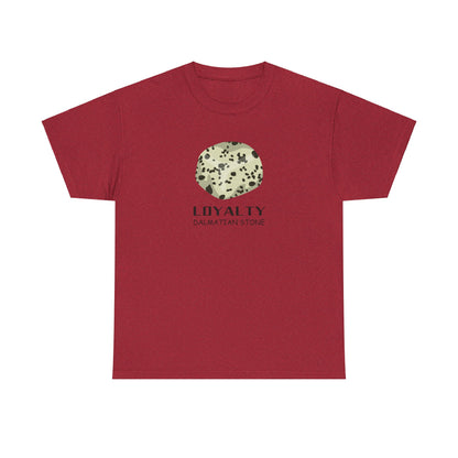 "Loyalty" w/ Dalmatian Stone Heavy Cotton Tee