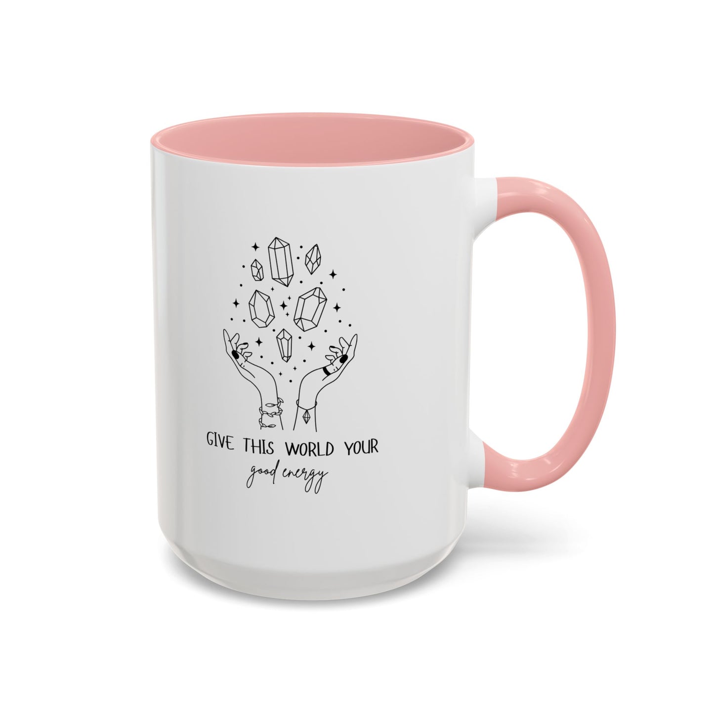 "Give the World your Good Energy" Coffee Mug, 11 & 15 oz