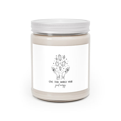 "Give This World Your Good Energy" Soy Candle w/ 9 Scent Choices, 9oz