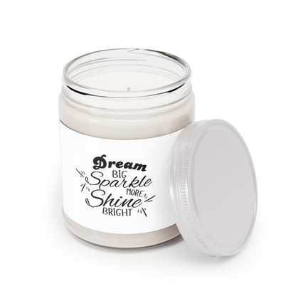 "Dream Big, Sparkle Big, Shine Bright" Soy Candle w/ 9 Scent Choices, 9oz