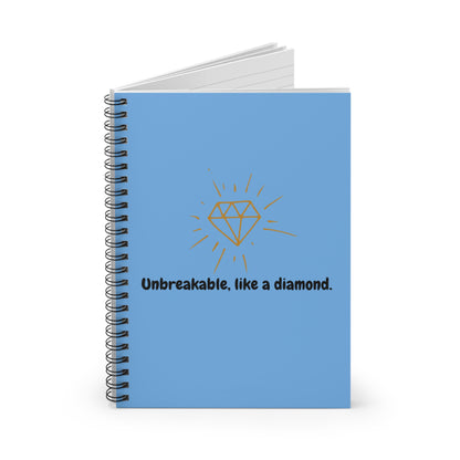 "Unbreakable, like a Diamond", Spiral Notebook - Ruled Line