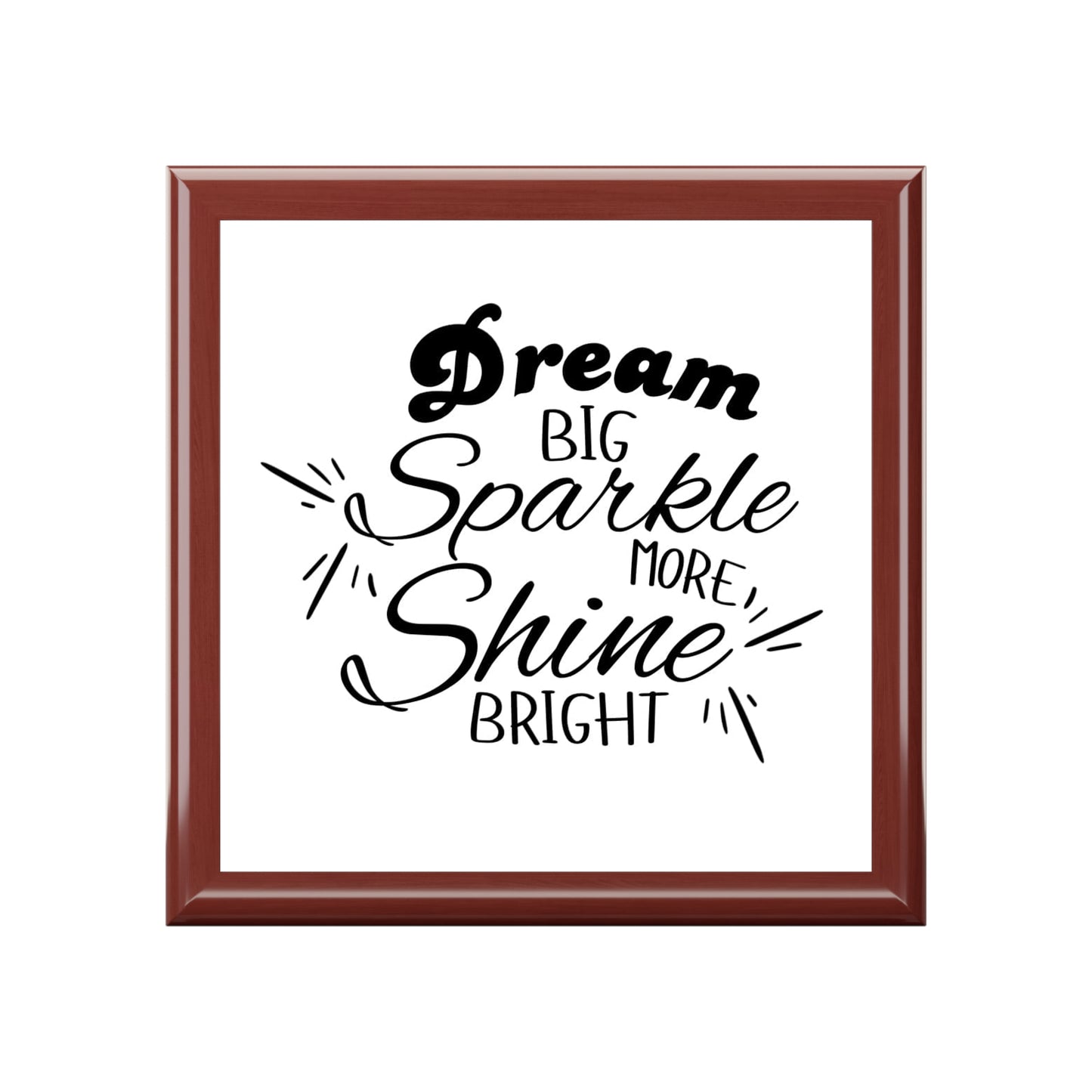 "Dream Big, Shine Bright, Sparkle More", Jewelry Box