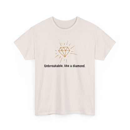 "Unbreakable, Like a Diamond" w/ Diamond, Heavy Cotton Tee