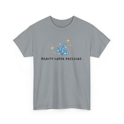 "Beauty Under Pressure" w/ 3 diamonds Unisex Heavy Cotton Tee