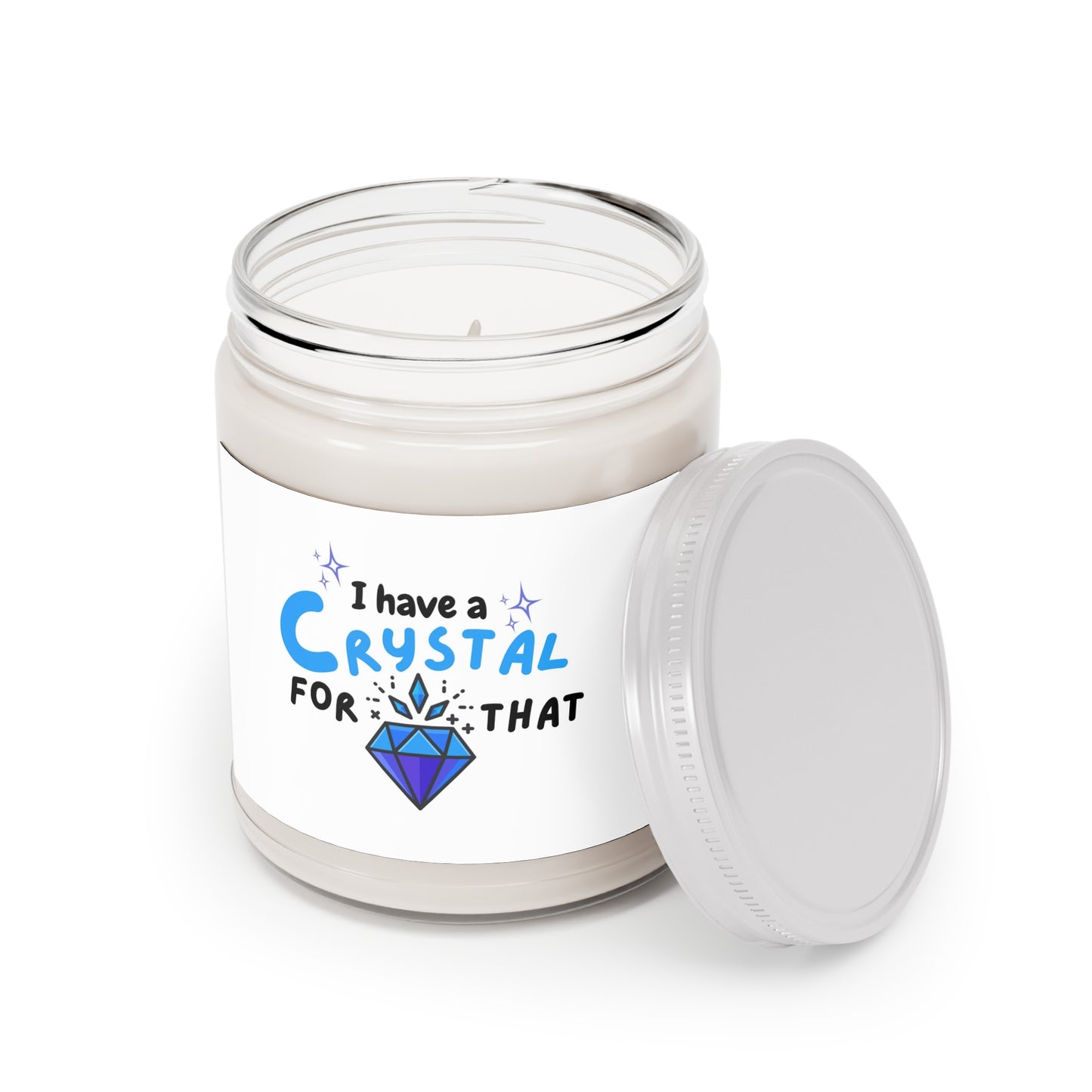 "I have a Crystal for that" Soy Candle w/ 9 Scent Choices, 9oz