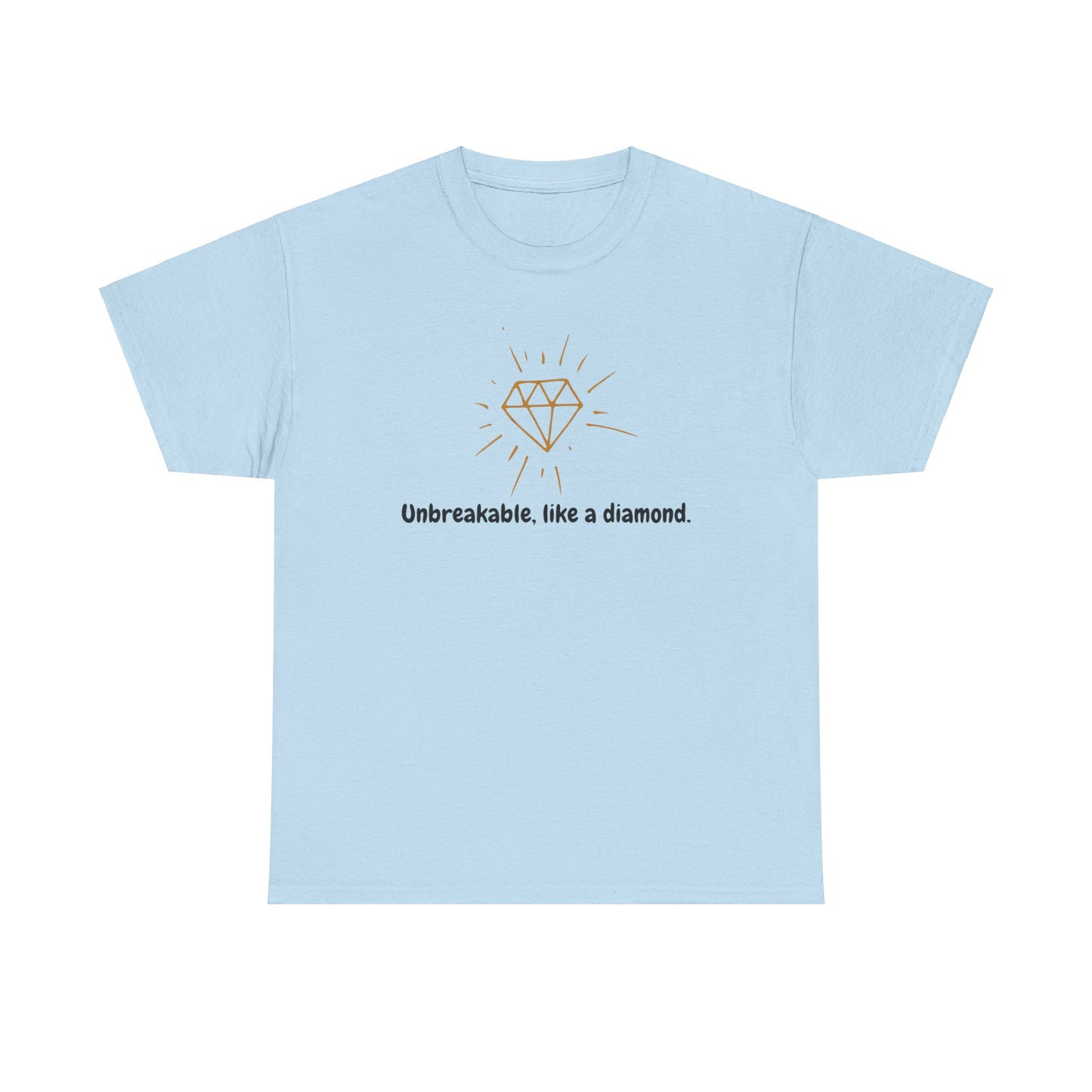 "Unbreakable, Like a Diamond" w/ Diamond, Heavy Cotton Tee