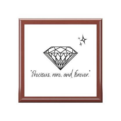 "Precious, rare, and Forever" w/ Diamond, Jewelry Box