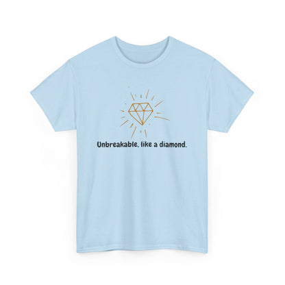 "Unbreakable, Like a Diamond" w/ Diamond, Heavy Cotton Tee