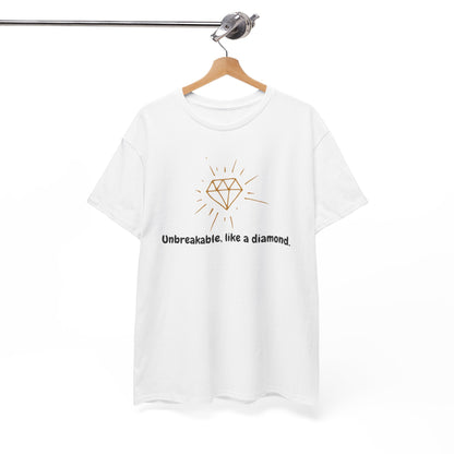 "Unbreakable, Like a Diamond" w/ Diamond, Heavy Cotton Tee