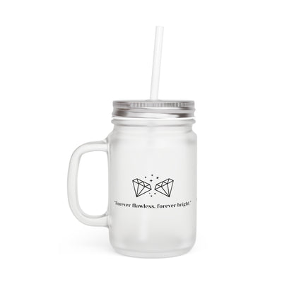 "Forever Flawless, Forever Bright" Frosted Mason Jar, 12 oz