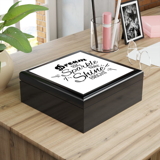 "Dream Big, Shine Bright, Sparkle More", Jewelry Box