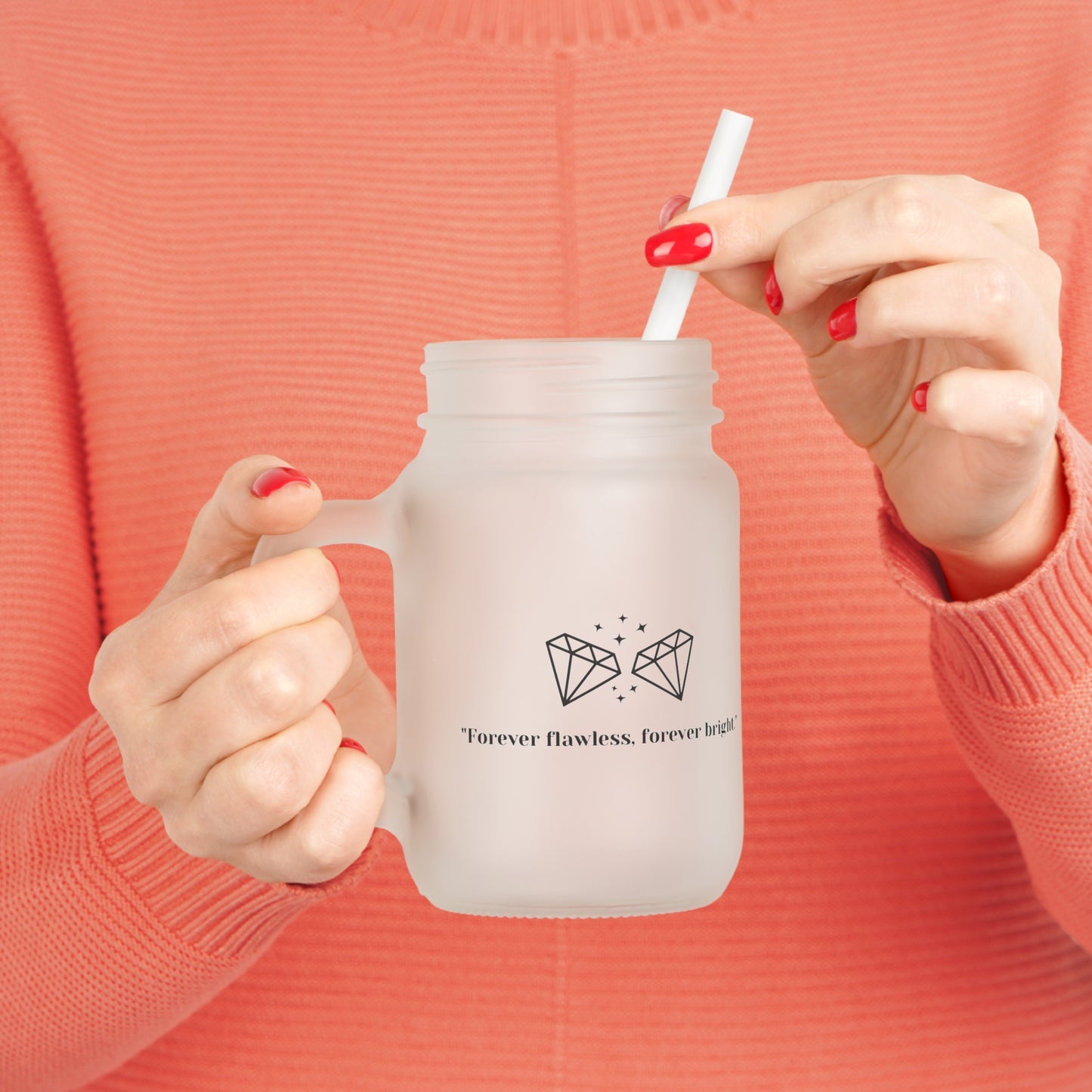 Copy of "Forever Flawless, Forever Bright" Frosted Mason Jar, 12 oz