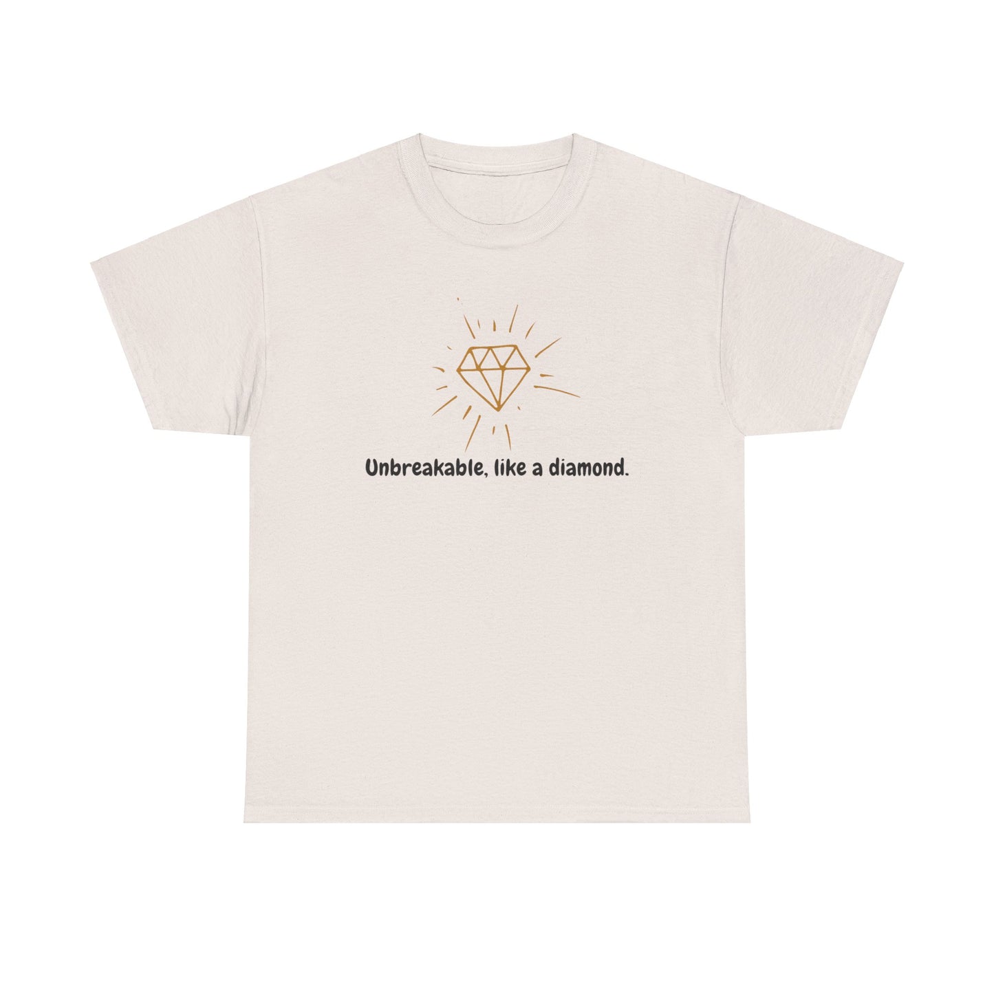 "Unbreakable, Like a Diamond" w/ Diamond, Heavy Cotton Tee