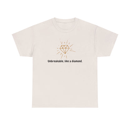 "Unbreakable, Like a Diamond" w/ Diamond, Heavy Cotton Tee