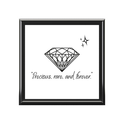 "Precious, rare, and Forever" w/ Diamond, Jewelry Box