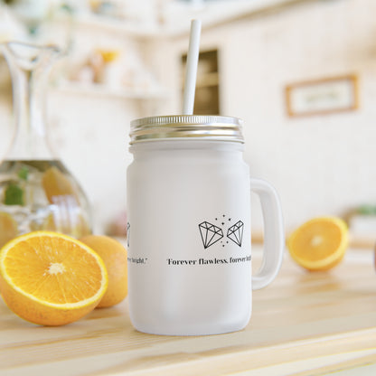 Copy of "Forever Flawless, Forever Bright" Frosted Mason Jar, 12 oz