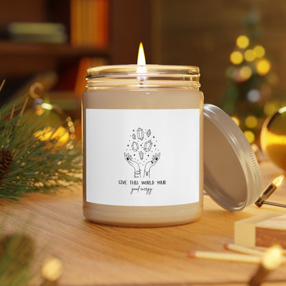 "Give This World Your Good Energy" Soy Candle w/ 9 Scent Choices, 9oz