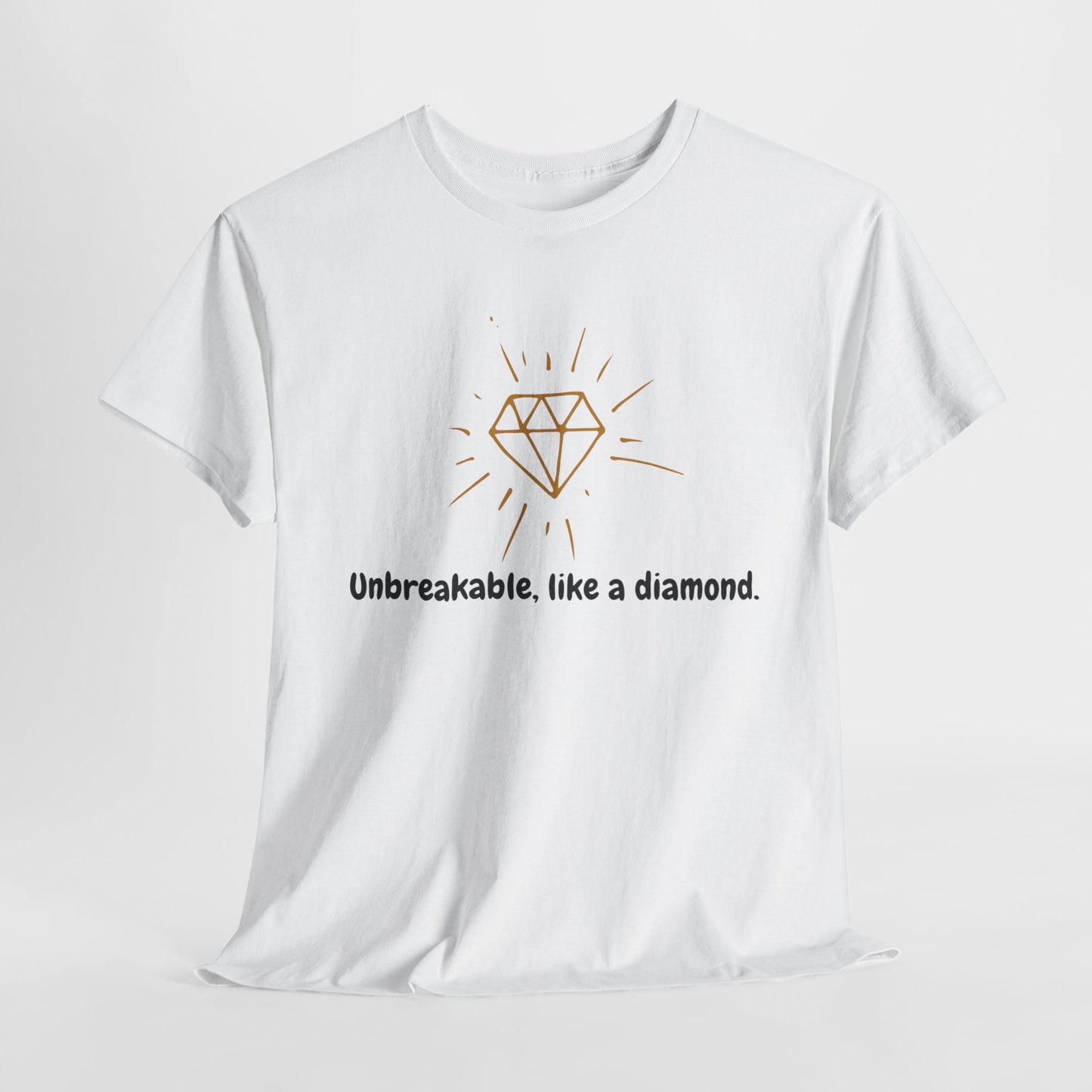 "Unbreakable, Like a Diamond" w/ Diamond, Heavy Cotton Tee