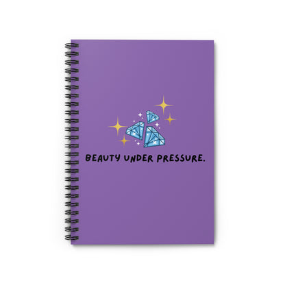 "Beauty under Pressure", Spiral Notebook - Ruled Line